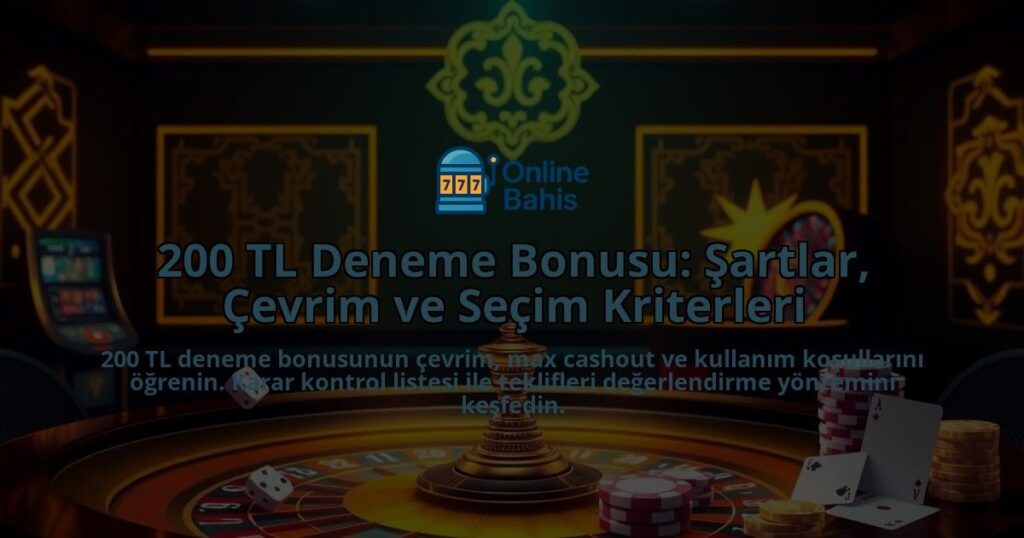 200-TL-Deneme-Bonusu-Sartlar-Cevrim-ve-Secim-Kriterleri-overlay-1788123412.jpg