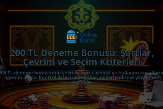 200-TL-Deneme-Bonusu-Sartlar-Cevrim-ve-Secim-Kriterleri-overlay-1788123412.jpg
