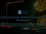 En-Cok-Oynanan-Bahis-Turleri-Tercih-Nedenleri-overlay-1788123774.jpg