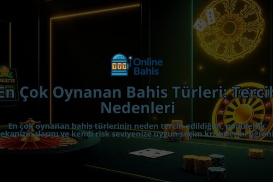 En-Cok-Oynanan-Bahis-Turleri-Tercih-Nedenleri-overlay-1788123774.jpg