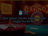 Slot-Sitesi-Secim-Kriterleri-ve-Degerlendirme-overlay-1788126671.jpg