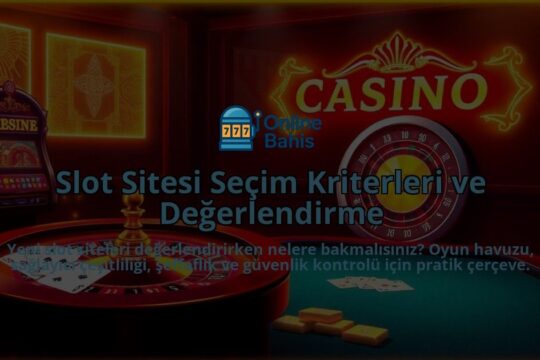 Slot-Sitesi-Secim-Kriterleri-ve-Degerlendirme-overlay-1788126671.jpg