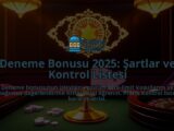 Deneme-Bonusu-2025-Sartlar-ve-Kontrol-Listesi-overlay-1788248232.jpg